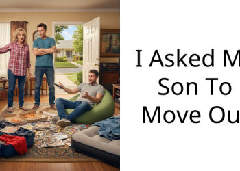 I Asked My Son To Move Out