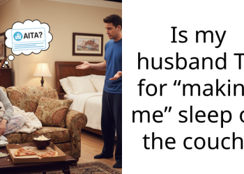 Is my husband TA for “making me” sleep on the couch?