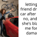 letting my friend drive my car after saying no, and now she’s blaming me for the damage?