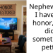 Nephew said I have no honor, so I did something petty