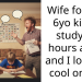 Wife forcing 6yo kid to study >9 hours a day and I lost my cool on her
