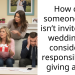 How can someone who isn’t invited to a wedding be considered responsible for giving a gift?