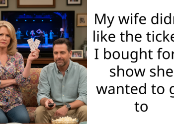 My wife didn’t like the tickets I bought for a show she wanted to go to
