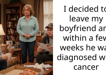 I decided to leave my boyfriend and within a few weeks he was diagnosed with cancer