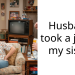 Husband took a jab at my sister