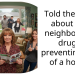 Told the truth about bad neighbour on drugs, preventing sale of a house.