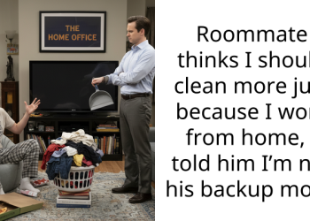 Roommate thinks I should clean more just because I work from home, I told him I’m not his backup mom.