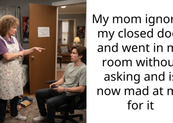 My mom ignored my closed door and went in my room without asking and is now mad at me for it