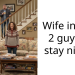 Wife invites 2 guys to stay night?
