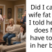 Did I call my wife fat when I told her she does NOT have to suck in her belly ?