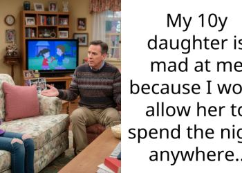 My 10y daughter is mad at me because I won’t allow her to spend the night anywhere..