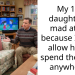 My 10y daughter is mad at me because I won’t allow her to spend the night anywhere..