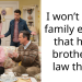 I won’t go to family events that have brother in law there.