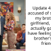 Update 4: I was accused of seducing my brother’s girlfriend, but I’m actually gay and I have feelings for my brother’s best friend.