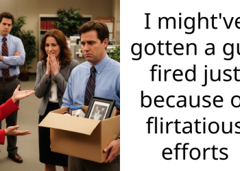 I might’ve gotten a guy fired just because of flirtatious efforts