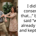 I didn’t consent to that…” but he said “we’re already here” and kept going