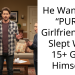 He Wanted a “PURE” Girlfriend But Slept With 15+ Girls Himself?