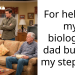 For helping my biological dad but not my stepdad?