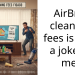 AirBnB cleaning fees is now a joke to me.