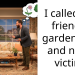 I called my friend a garden tool and not a victim.