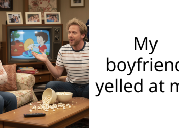 My boyfriend yelled at me