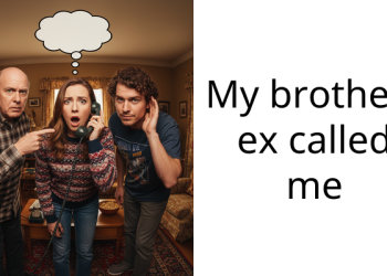 My brothers ex called me