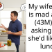 My wife (39F) is mad at me (43M) for asking how she’d like her lunch