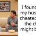 I found out my husband cheated, and the child might be his