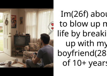 Im(26f) about to blow up my life by breaking up with my boyfriend(28m) of 10+ years.