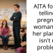 AITA for not telling a pregnant woman that her planning isn’t my problem?