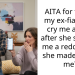 AITA for telling my ex-fiancé to cry me a river after she showed me a reddit post she made about me?