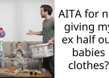 AITA for not giving my ex half our babies clothes?