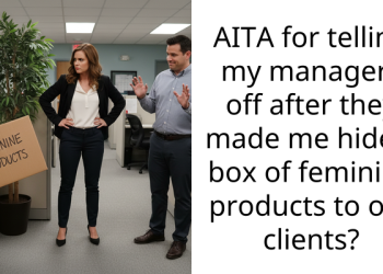 AITA for telling my managers off after they made me hide a box of feminine products to our clients?