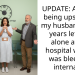 UPDATE: AITA for being upset that my husband of 18 years left me alone at the hospital when I was bleeding internally?