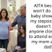 AITA because I won’t do a joint baby shower with my stepsister who doesn’t have anyone close to her to attend except for my mom and her dad?