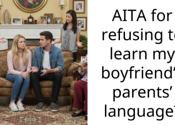 AITA for refusing to learn my boyfriend’s parents’ language?