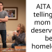 AITA for telling my mom she deserves to be homeless?