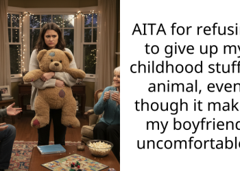 AITA for refusing to give up my childhood stuffed animal, even though it makes my boyfriend uncomfortable?