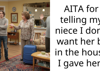 AITA for telling my niece I don’t want her bf in the house I gave her?