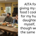 AITA for not giving my nephew food I cooked just for my husband, daughter, and myself, even though we live in the same house?