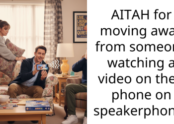 AITAH for moving away from someone watching a video on their phone on speakerphone?