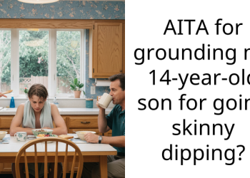 AITA for grounding my 14-year-old son for going skinny dipping?