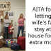 AITA for not letting my wife’s family stay at our house for a few extra months?