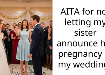 AITA for not letting my sister announce her pregnancy at my wedding?