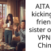 AITA for kicking my friend’s sister off my VPN in China?