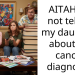 AITAH for not telling my daughter about my cancer diagnosis?