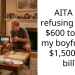 AITA for refusing to pay $600 toward my boyfriend’s $1,500 gas bill?