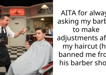 AITA for always asking my barber to make adjustments after my haircut (he banned me from his barber shop)