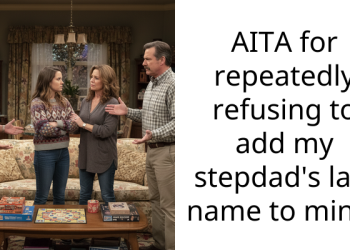AITA for repeatedly refusing to add my stepdad’s last name to mine?
