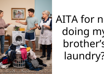 AITA for not doing my brother’s laundry?